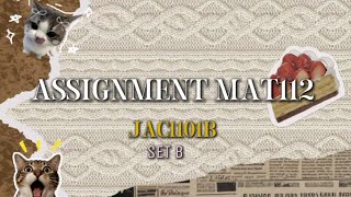 GROUP ASSIGNMENT MAT112 - SET B