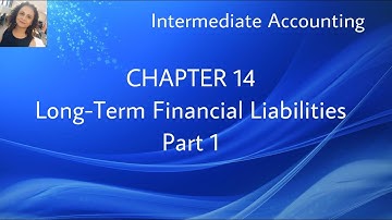 Chapter 14 - Long-Term Financial Liabilities - Part 1