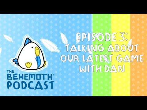 The Behemoth Podcast: Talking About Our Latest Game with Dan