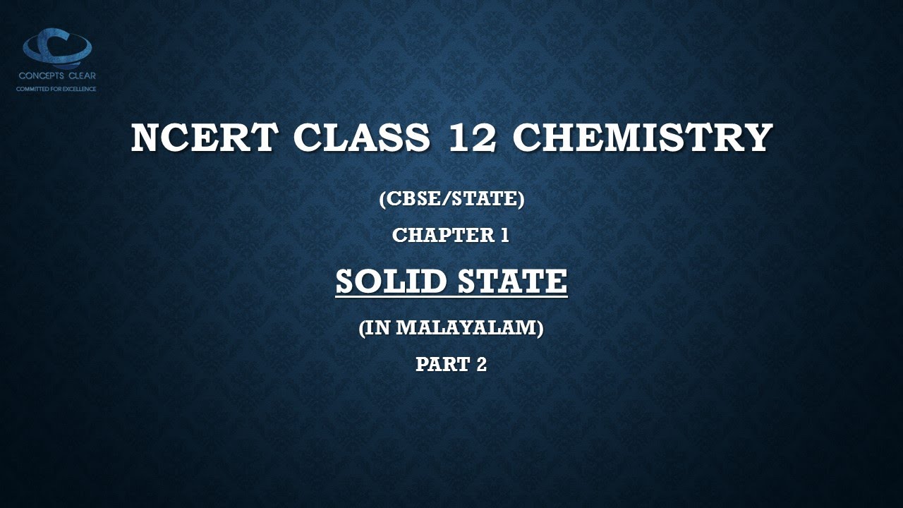 PLUS TWO CHEMISTRY CHAPTER 1 SOLID STATE PART 2 (NCERT CLASS 12 ...