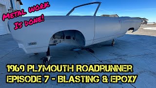 1969 Plymouth Roadrunner Restoration  Episode 7  Blasting & Epoxy