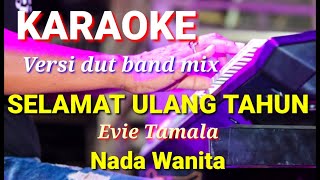 SELAMAT ULANG TAHUN - Evie Tamala | Karaoke nada wanita | Lirik