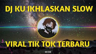 DJ KURELAKAN ENGKAU PERGI - DJ KU IKHLASKAN SLOW DJ KOMANG TIKTOK VIRAL !!! REMIX TERBARU 2021