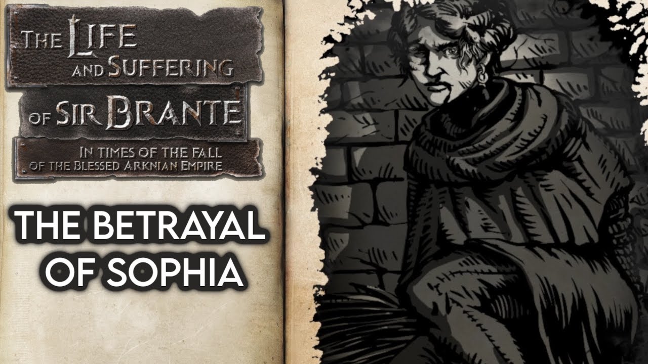 The Betrayal Of Sophia The Life And Suffering Of Sir Brante YouTube