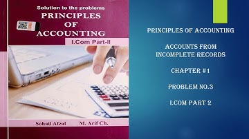 Accounts from Incomplete Records Problem No #3 (#accounting  #I.com Part 2 #Sohail #Afzal )