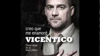 vicentico  creo que me enamore