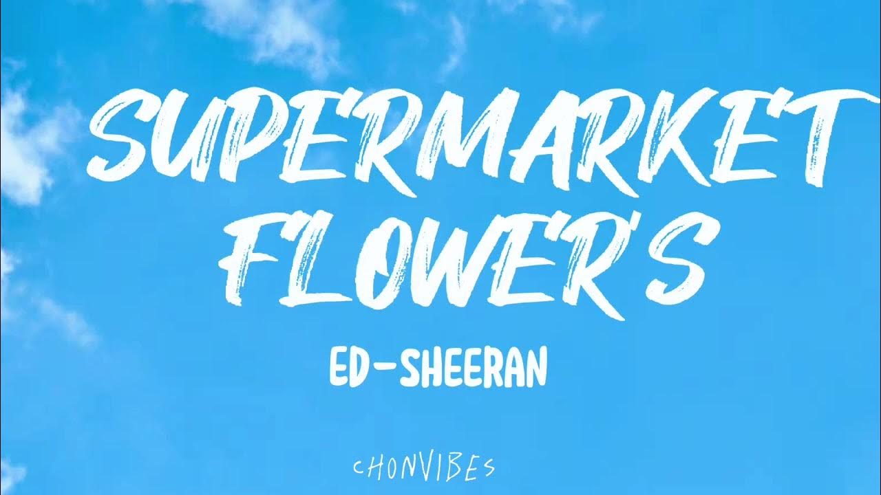 EdSheeran Supermarket flowers YouTube