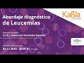 Abordaje diagnóstico de Leucemias | Webinar Kabla - Hematología en México