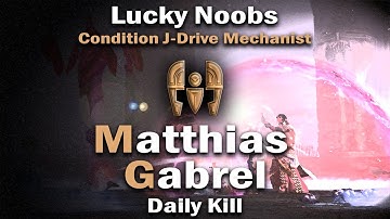 Lucky Noobs [LN] - Daily Matthias Gabrel - Condition J-Drive Mechanist