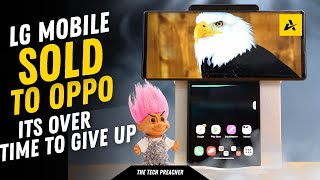 LG Mobile Business Sold OUT TO OPPO | ITS OVER Time To SELL !!!!