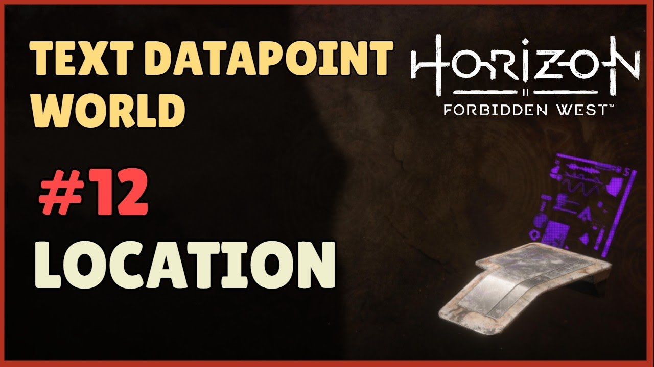 Horizon Forbidden West Text Datapoints - World #12 location
