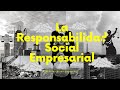 La Responsabilidad Social Empresarial / Reflexión para el futuro empresario