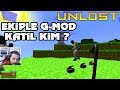 KATİL KİM ? - UNLOST EKİPLE GARRY'S MOD OYNUYOR (06.01.2018)