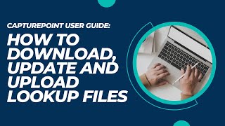 How to Download, Update and Upload Lookup Files | PF360 Capture User Guide