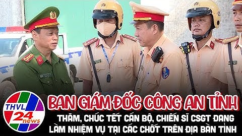 Ban Giám đốc Công an tỉnh thăm, chúc Tết cán bộ, chiến sĩ CSGT đang làm nhiệm vụ