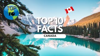 Top 10 Facts Canada