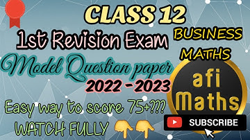 12th BUSINESS MATHS...1 ST REVISION EXAM  MODEL QUESTION PAPER !!!    @afimaths