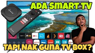 Kalau Ada Smart TV Nak Guna TV Box Ke Tak?