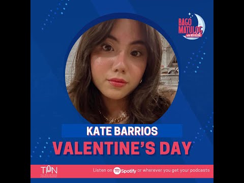 Bago Matulog with Red Ollero - Valentine’s Day with Kate Barrios