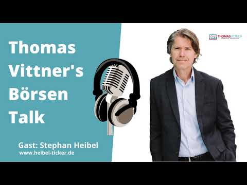 Thomas Vittners Börsentalk - Gast: Stephan Heibel