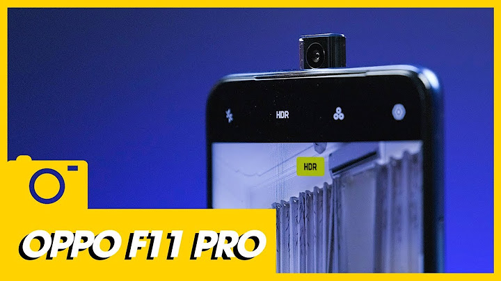 Đánh giá chi tiết camera oppo f11 pro năm 2024