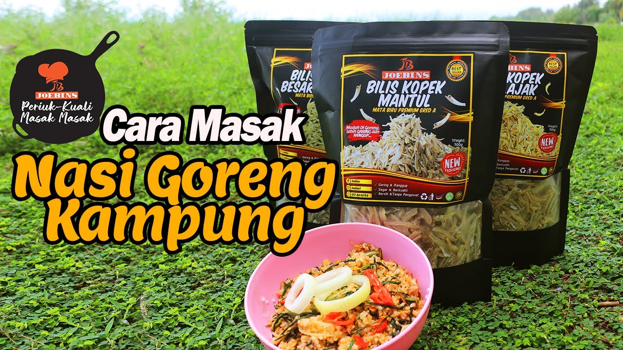 Cara Masak Nasi Goreng Kampung Dengan Bilis Kopek Mantul ...