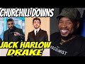 JACK HARLOW & DRAKE - CHURCHILL DOWNS - DRAKE DON'T MISS ON THESE BEATS