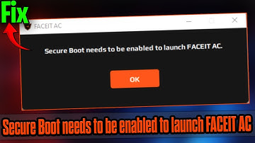 🛠️ Fix FACEIT AC Error | “Secure Boot Needs to Be Enabled” on Windows 10/11