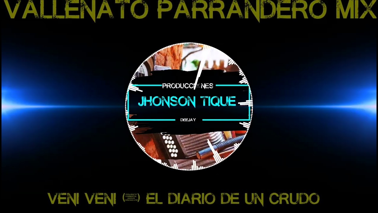 Vallenato parrandero - Mix - Vení Vení - Yo No Bailo Con Ella - DJ JHONSON TIQUE