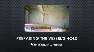 How to prepare the vessel’s hold for loading wheat - Cargo work on ships