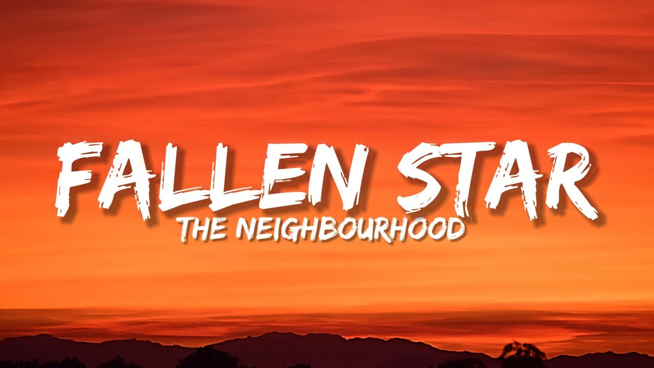 The Neighbourhood – Fallen Star Lyrics