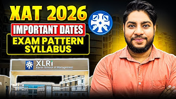All About XAT Entrance exam Key Dates, Pattern, Syllabus  Marking Scheme Complete Details