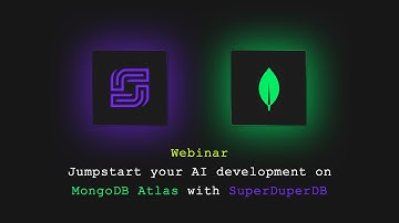 🔮 Webinar: Jumpstart your AI development on MongoDB with SuperDuperDB