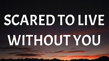 Morgan Wallen - Scared to Live Without You (Lyrics)