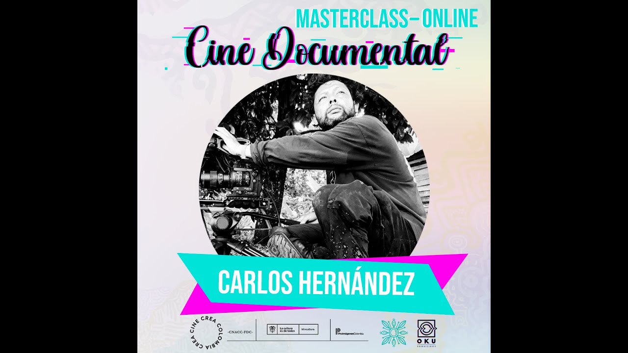 MasterClass Cine Documental 2020 - Carlos Hernández