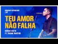 TEU AMOR NÃO FALHA | Your Love Never Fails | Márcio Couth - feat. Viviane Martins