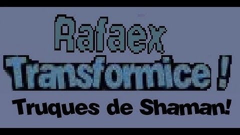 Transformice - Truques de Shaman!