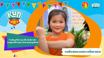 Trường Tiểu Học Số 1 Hoàn Lão | Nhảy Flashmob Cùng KUN Làm Việc Tốt Mỗi Ngày