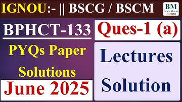 BPHCT 133 Important Question || Previous Year Question Paper || Ques- 1 (a) June 2025.