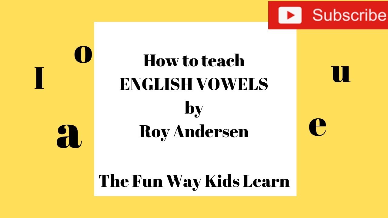 How to teach English VOWELS the FUN WAY by Roy Andersen - YouTube