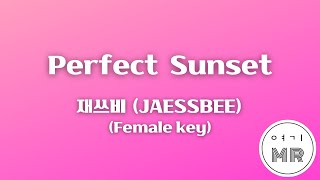 Perfect Sunset - 재쓰비 (JAESSBEE) (원키/여자키F#) 여기MR / KPOP / Karaoke / Music / 노래방