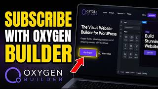 How to subscribe with Oxygen Builder for streamlined UX layout creation - Easy Tutorial