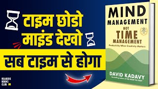 Mind Management Not Time Management by David Kadavy Audiobook | Book Summary in Hindi