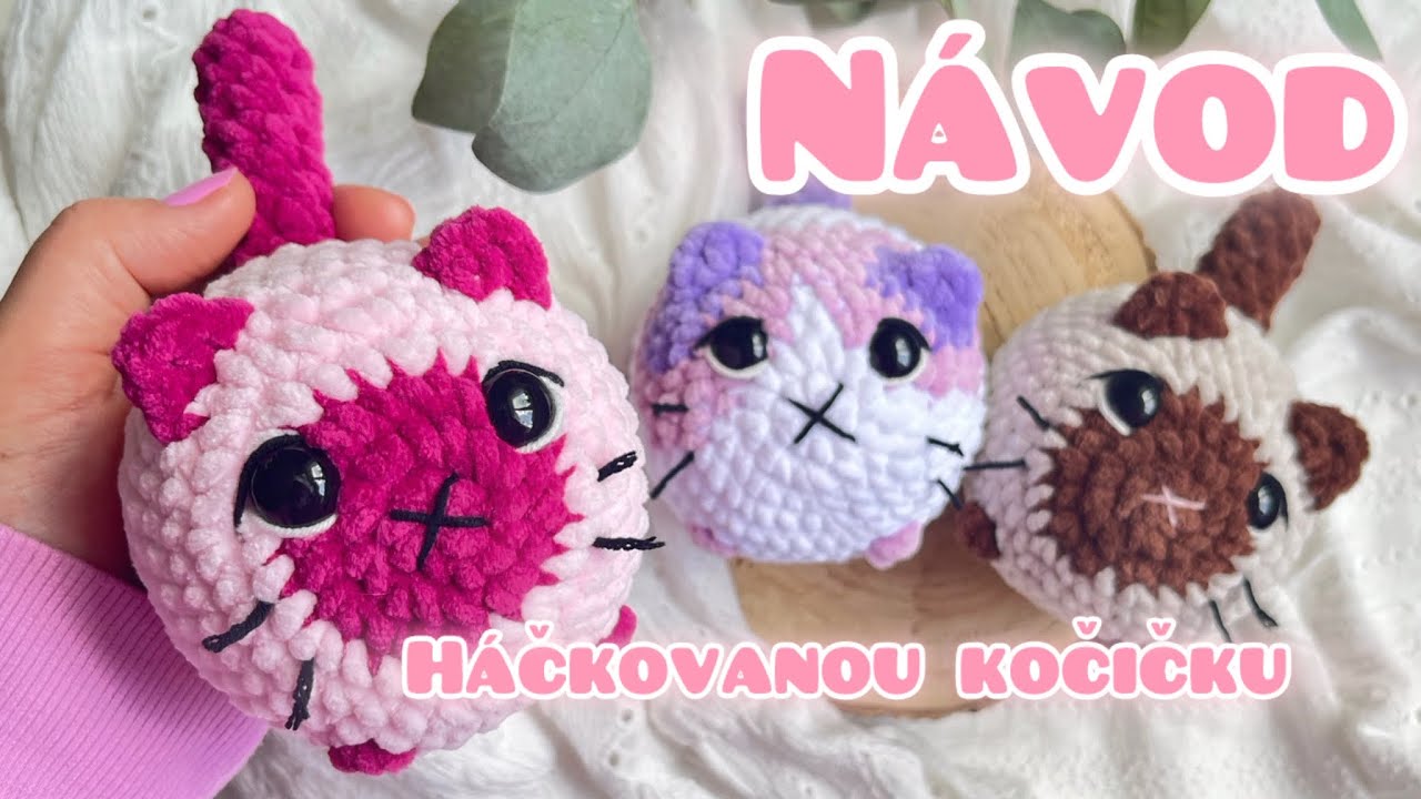 NÁVOD 📝 na háčkovanou kočičku 🐈
