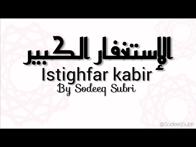 ISTIGHFAR KABIR TERBARU with Music - 50x / Zikir Munajat class=