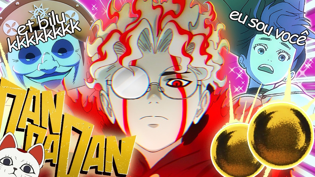 DANDADAN e os Caçadores de BOLAS 😏 KKKK - PARTE 1