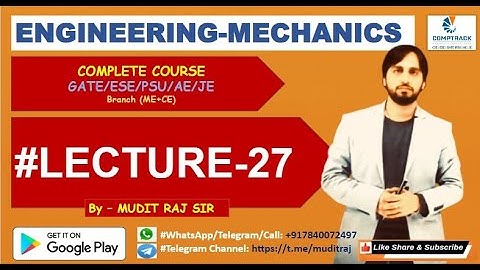 Engineering Mechanics by Mudit Raj Sir for GATE ESE PSU AE SSC JE