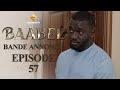 Série - Baabel - Saison 1 - Episode 57 - Bande annonce image