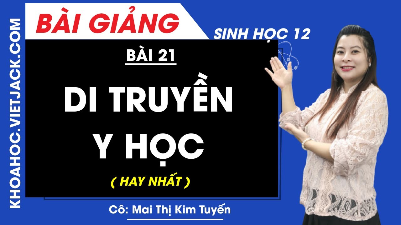 Di truyền y học | Di truyền y học – Bài 21 – Sinh học 12 – Cô Kim Tuyến (HAY NHẤT)