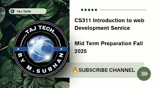 π₯π₯ CS311 - INTRODUCTION TO WEB SERVICES DEVELOPMENT | MIDTERM PREPARATION FALL 2025 | TAJ TECH π₯π₯